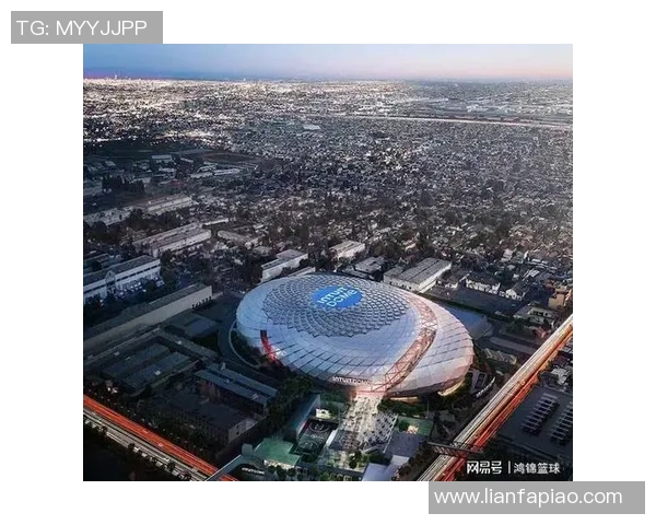 快船新球馆设计揭晓2025年正式离开斯台普斯中心开启新篇章